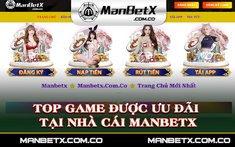 Top Game Được Ưu Đãi Khuyến Mãi Tại Nhà Cái Manbetx